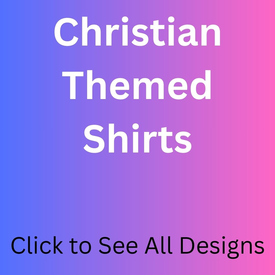 Christian Themed Shirts (16 Designs)