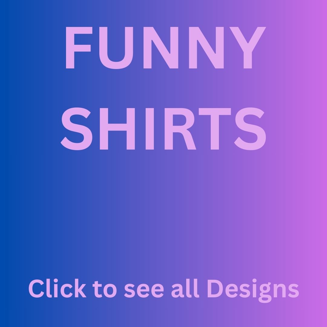 Funny Shirts (16 Designs)