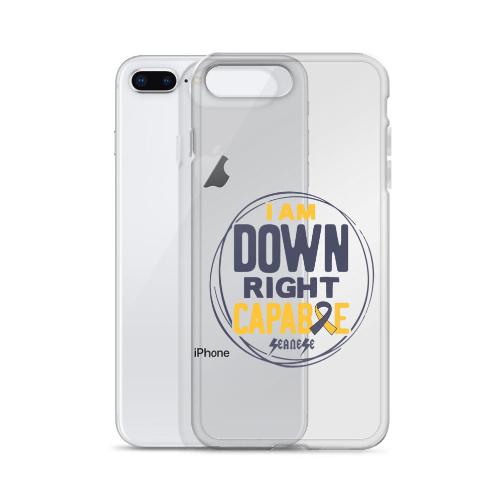 Transparent iPhone Case---I Am Down Right Capable