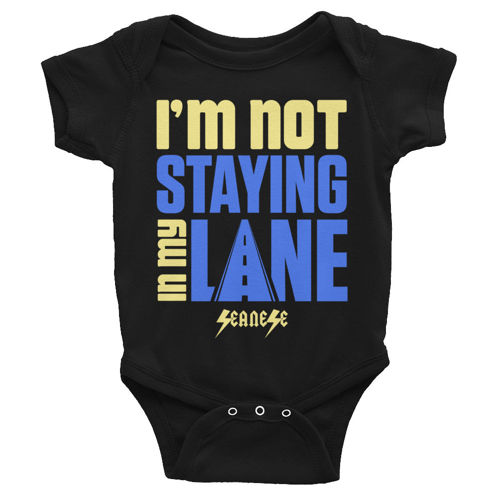 Infant Bodysuit---I'm Not Staying in My Lane---Click for more shirt colors