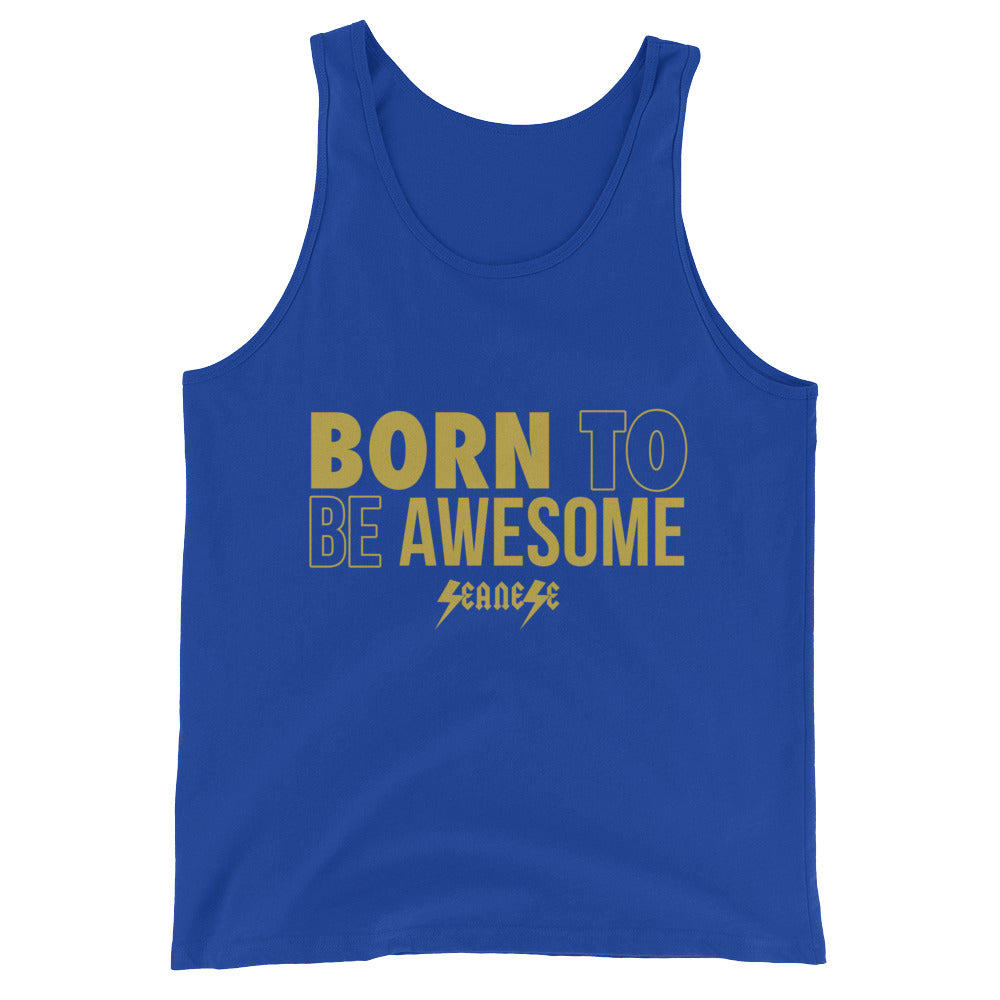 Unisex  Tank Top---Born to Be Awesome---Click for more shirt colors
