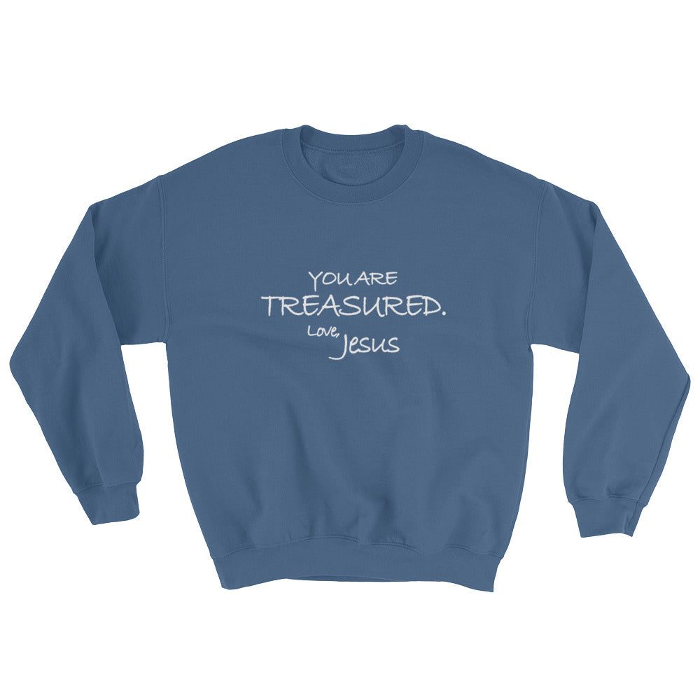 Sweatshirt---You Are Treasured. Love, Jesus---Click for more shirt colors