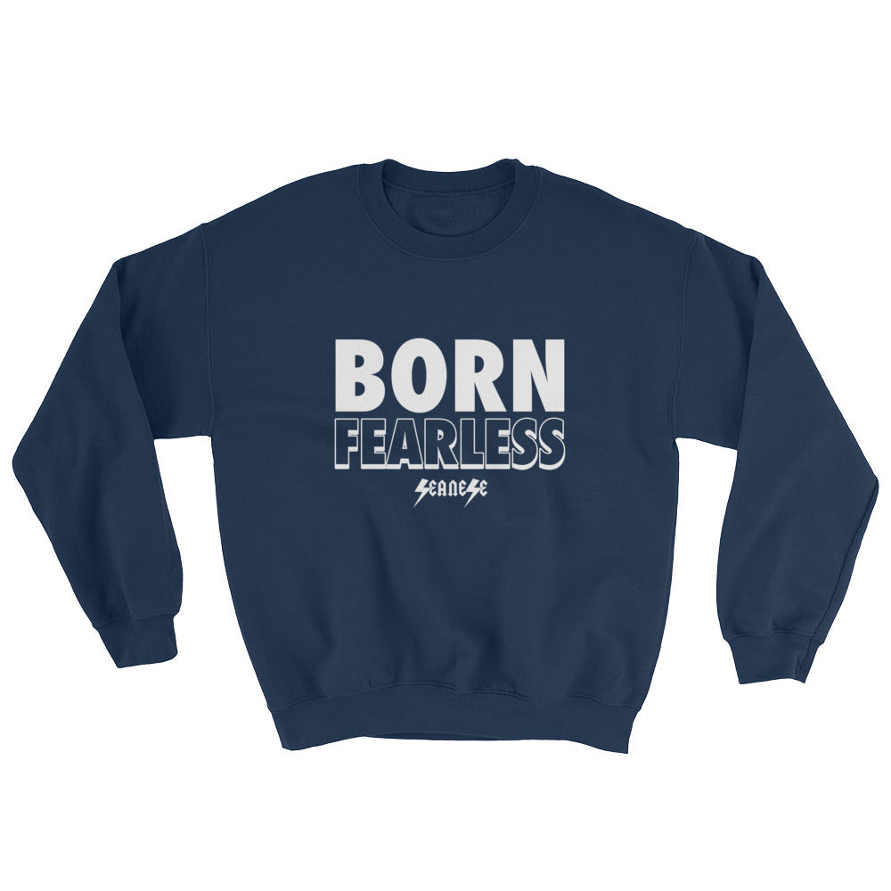 Sweatshirt---Born Fearless---Click for more shirt colors