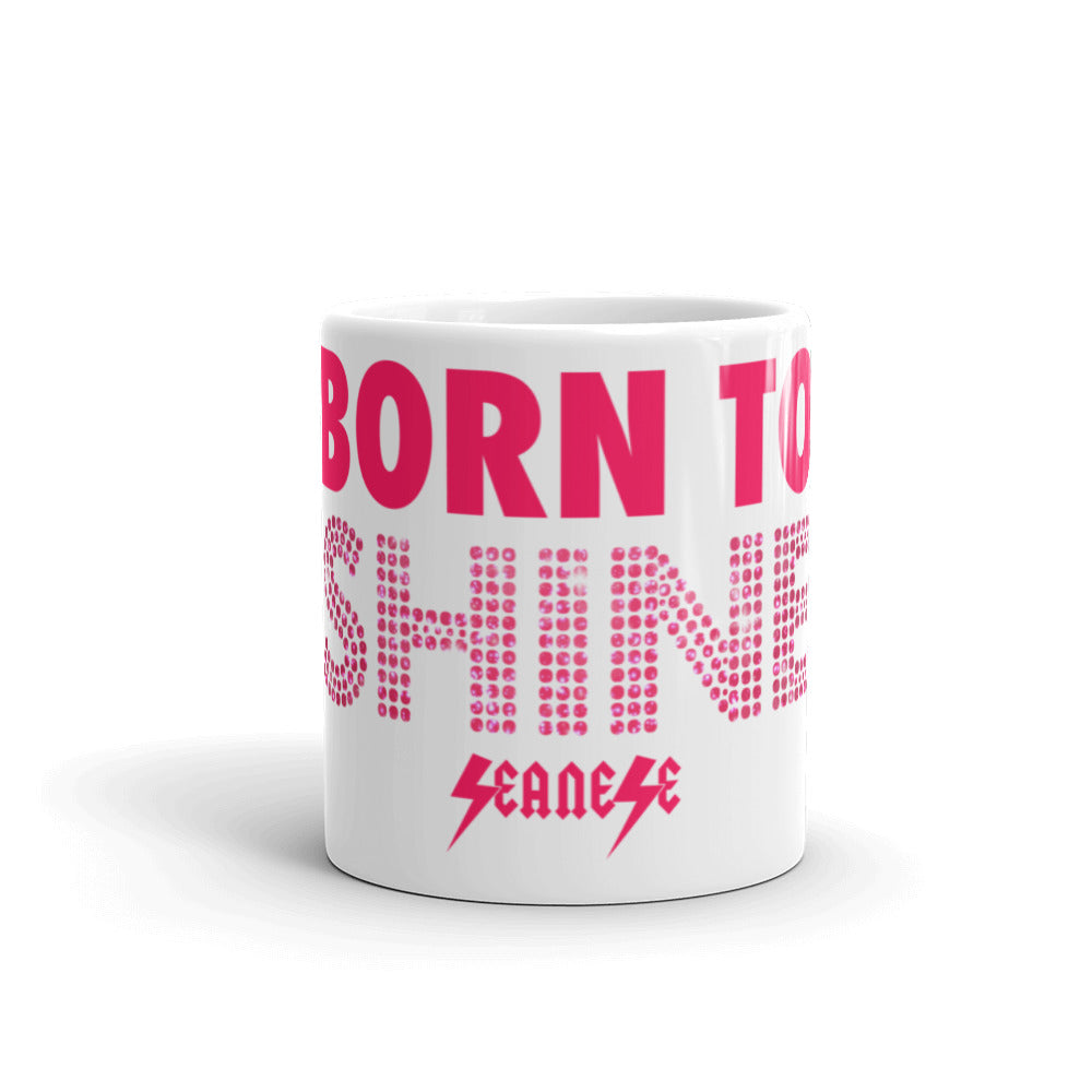 Mug---Born to Shine