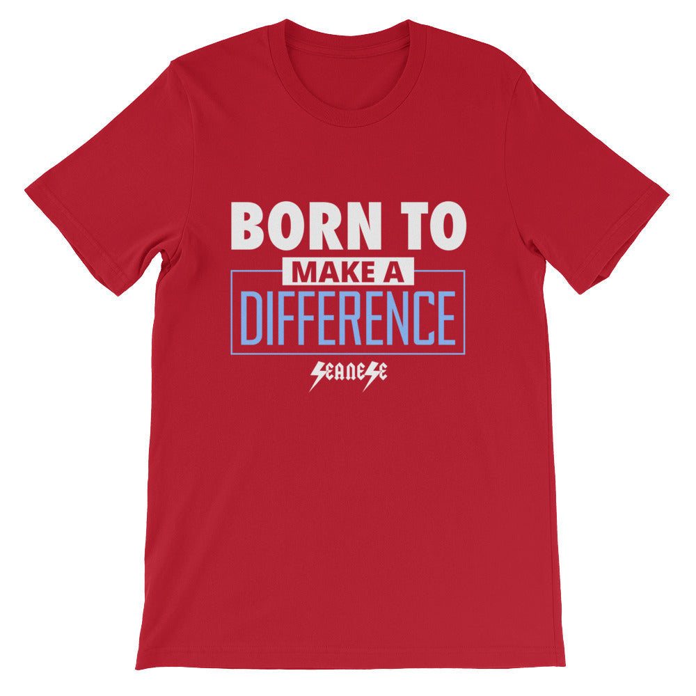 Short-Sleeve Unisex T-Shirt---Born to Make a Difference---Click for more shirt colors