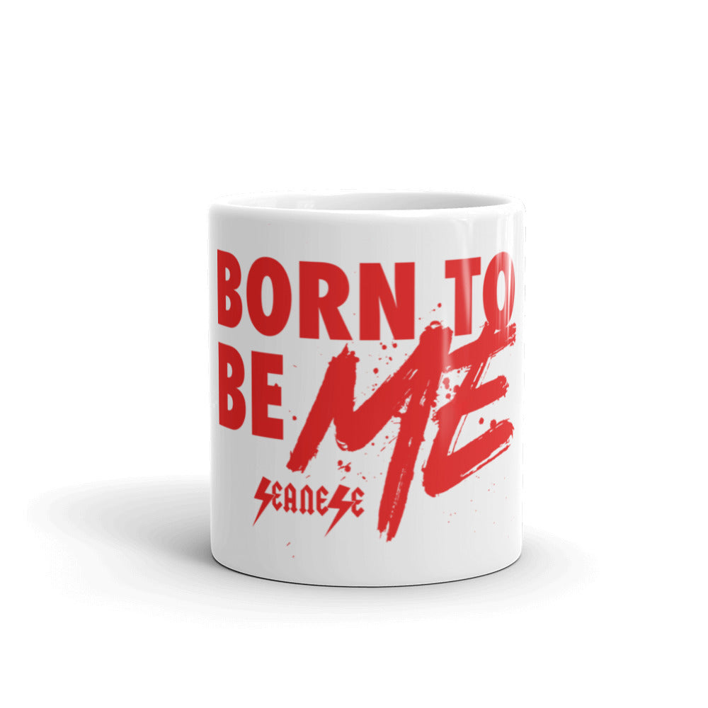 Mug Born to Be Me
