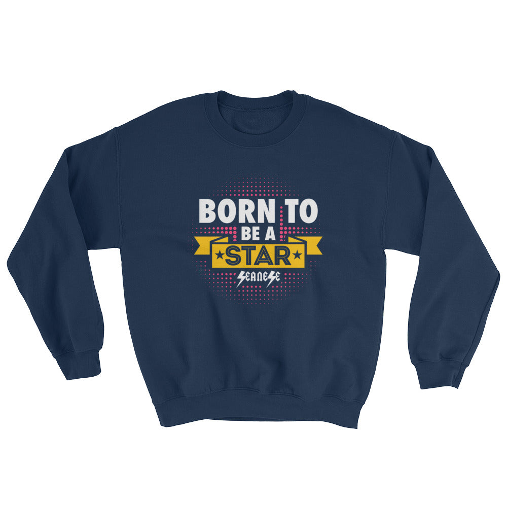 Sweatshirt---Born to Be A Rockstar---Click to see more shirt colors