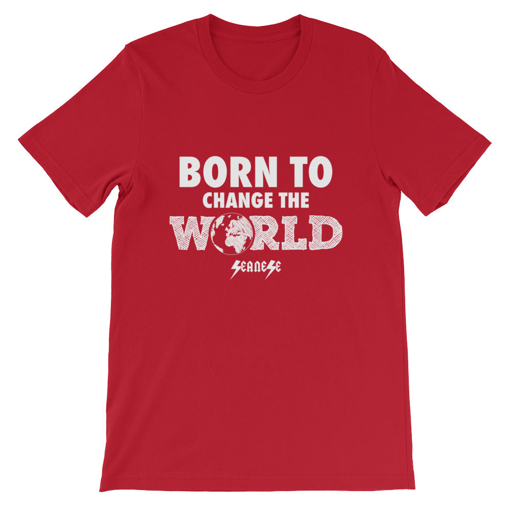 Short-Sleeve Unisex T-Shirt---Born To Change The World---Click for more shirt colors