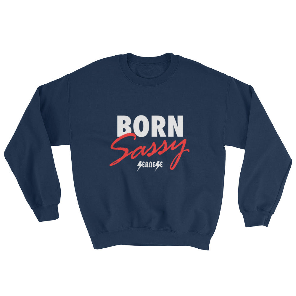 Sweatshirt---Born Sassy---Click for more shirt colors