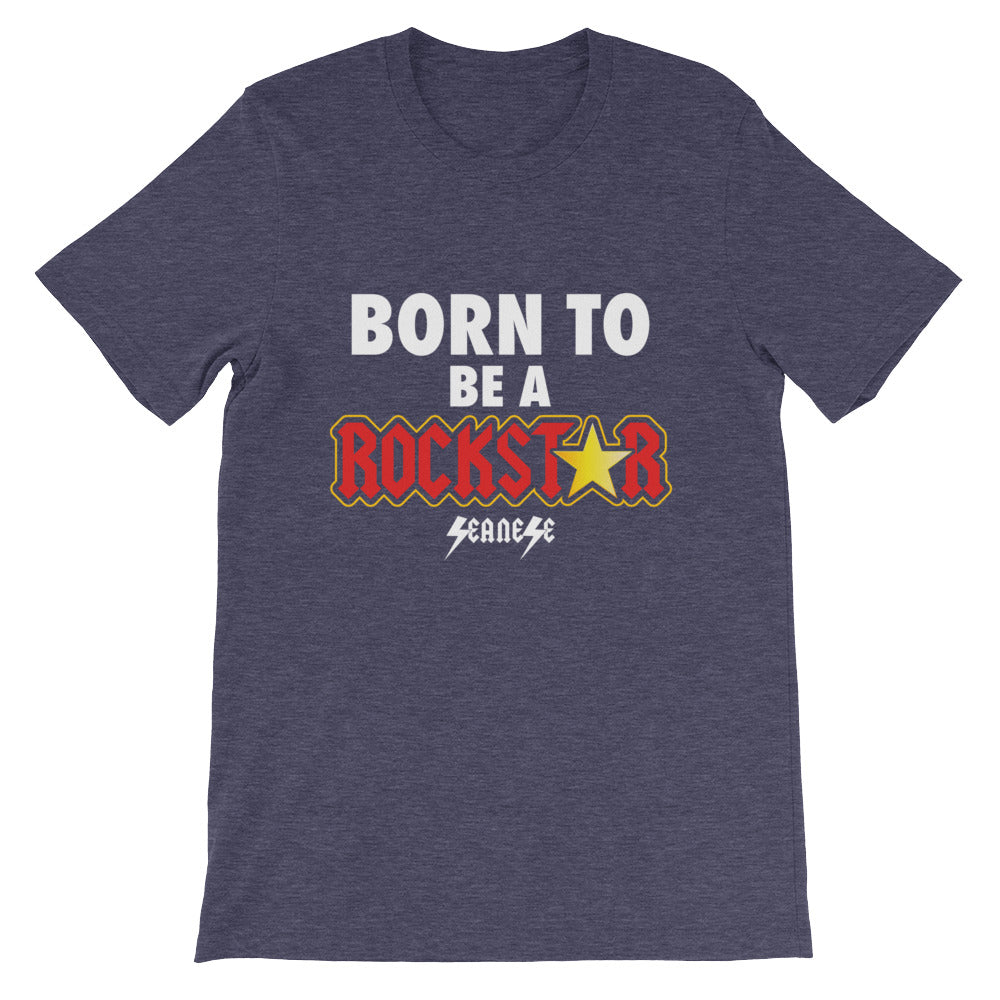 Short-Sleeve Unisex T-Shirt---Born to Be A Rockstar---Click to see more shirt colors