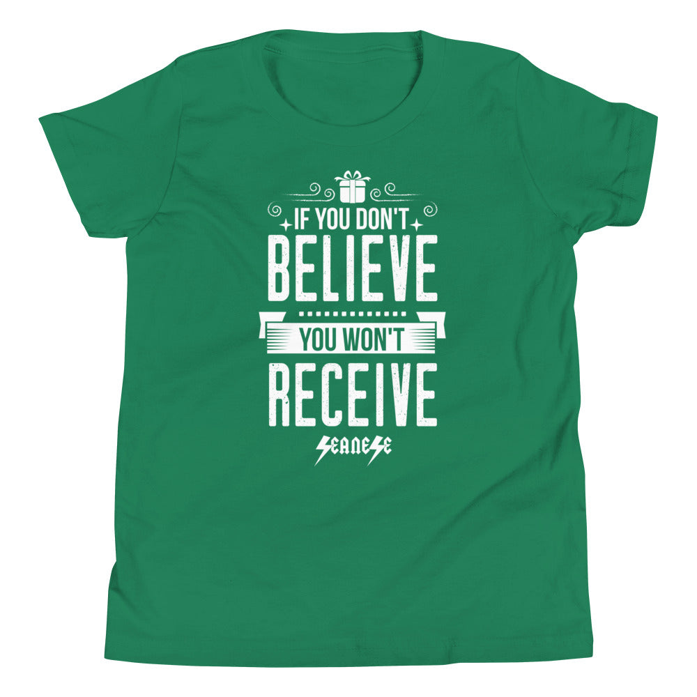 Youth Short Sleeve T-Shirt---If You Don't Believe You Won't Recieve--Click for more shirt colors