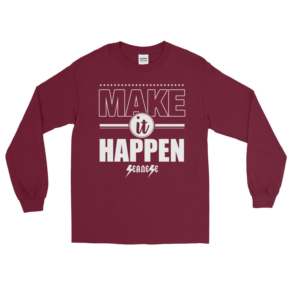 Long Sleeve T-Shirt---Make It Happen---Click for more shirt colors