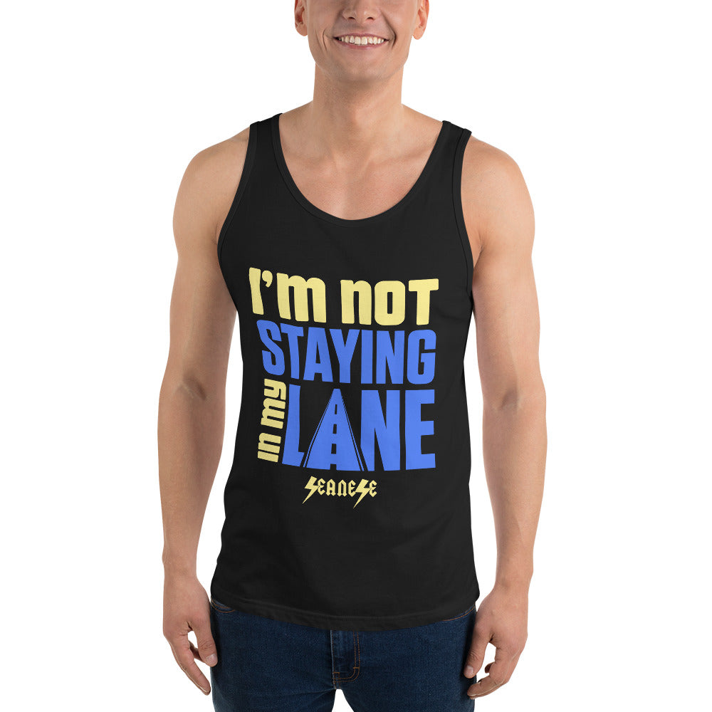 Unisex Tank Top---I'm Not Staying in My Lane---Click for more shirt colors