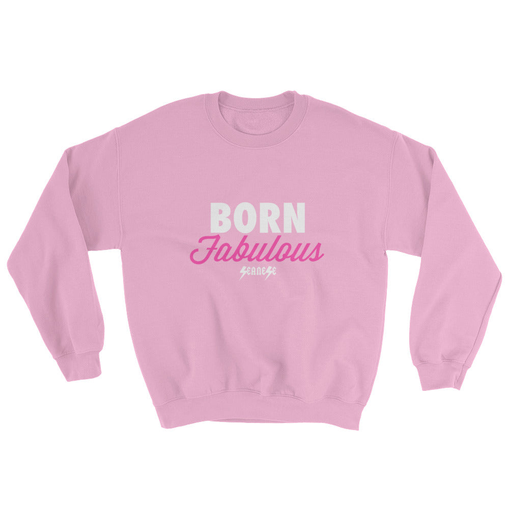 Sweatshirt---Born Fabulous---Click for more shirt colors
