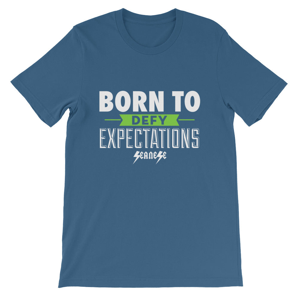 Short-Sleeve Unisex T-Shirt---Born to Defy Expectations---Click for more shirt colors