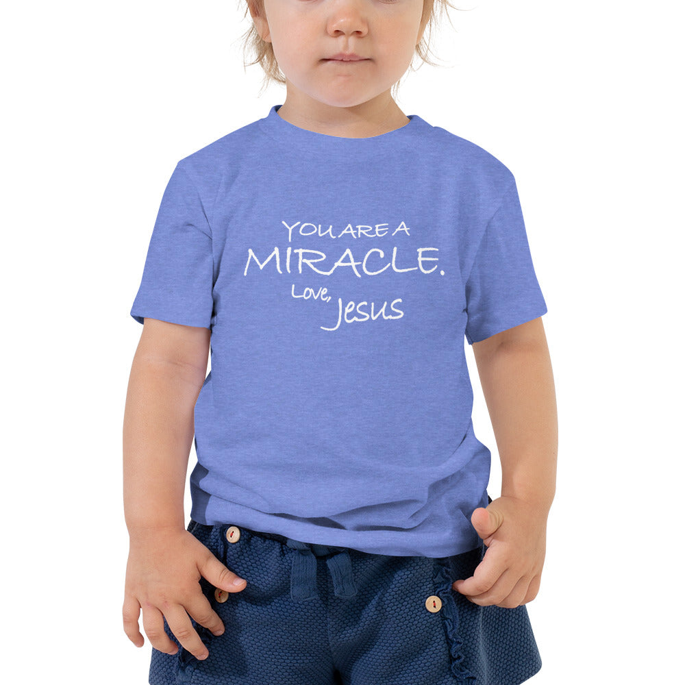 Toddler Short Sleeve Tee---You Are a Miracle, Jesus---Click for More Shirt Colors